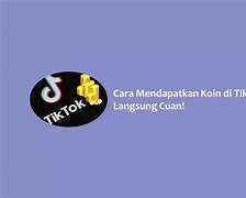 Cara Menghasilkan Cuan Di Tiktok